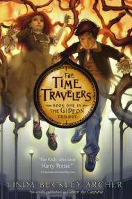 The Time Travelers - 9781416915263 by Linda Buckley-Archer, 9781416915263