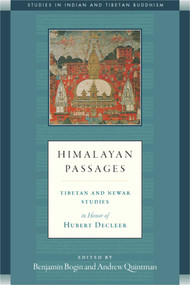 Himalayan Passages (Tibetan and Newar Studies in Honor of Hubert Decleer) by Andrew Quintman, Benjamin Bogin, 9781614290735