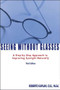 Seeing Without Glasses (A Step-By-Step Approach To Improving Eyesight Naturally) by Roberto Kaplan, 9781582700892