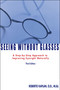 Seeing Without Glasses (A Step-By-Step Approach To Improving Eyesight Naturally) by Roberto Kaplan, 9781582700892