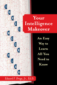 Your Intelligence Makeover (An Easy Way to Learn All You Need to Know) by Edward F. Droge, 9781416584575