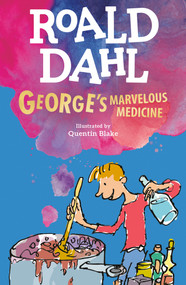 George's Marvelous Medicine - 9780142410356 by Roald Dahl, Quentin Blake, 9780142410356
