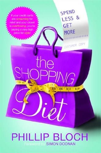 The Shopping Diet (Spend Less and Get More) by Phillip Bloch, 9781439110263