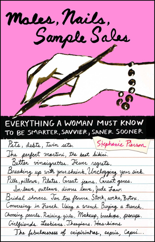 Males, Nails, Sample Sales (Everything a Woman Must Know to be Smarter, Savvier, Saner, Sooner) by Stephanie Pierson, 9780743264228