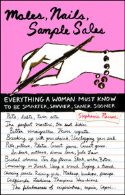 Males, Nails, Sample Sales (Everything a Woman Must Know to be Smarter, Savvier, Saner, Sooner) by Stephanie Pierson, 9780743264228
