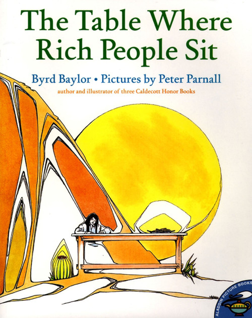 The Table Where Rich People Sit - 9780689820083 by Byrd Baylor, Peter Parnall, 9780689820083