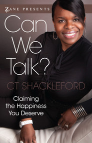 Can We Talk? (Claiming the Happiness That You Deserve) by C T Shackleford, 9781593093839