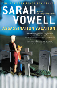 Assassination Vacation by Sarah Vowell, 9780743260046