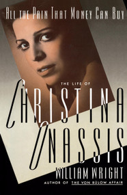 All the Pain Money Can Buy (The Life of Christina Onassis) by Michael Wright, 9780743211635