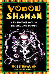 Vodou Shaman (The Haitian Way of Healing and Power) by Ross Heaven, Tim Booth, 9780892811342