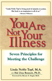 You Are Not Your Illness (Seven Principles for Meeting the Challenge) by Linda Topf, 9780684801247