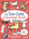 The Too Cute Coloring Book: Puppies by Little Bee Books, 9781499802078