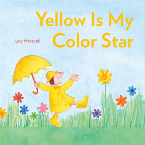 Yellow Is My Color Star by Judy Horacek, Judy Horacek, 9781442492998