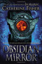 Obsidian Mirror by Catherine Fisher, 9780142426777