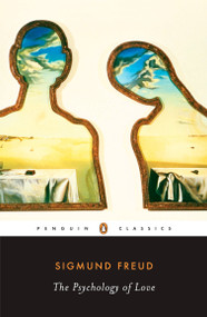 The Psychology of Love by Sigmund Freud, Shaun Whiteside, Jeri Johnson, 9780142437469