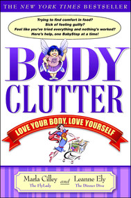 Body Clutter (Love Your Body, Love Yourself) by Marla Cilley, Leanne Ely, 9781416534624