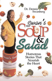Swan's Soup and Salad by Dennis Swanberg, 9781582290133