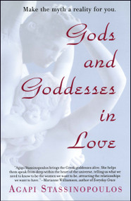 Gods and Goddesses in Love (Making the Myth a Reality for You) by Agapi Stassinopoulos, 9780743470940