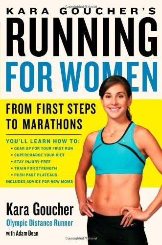 Kara Goucher's Running for Women (From First Steps to Marathons) by Kara Goucher, Adam Bean, 9781439196120