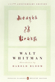 Leaves of Grass (The First (1855) Edition (Penguin Classics Deluxe Edition)) by Walt Whitman, Harold Bloom, 9780143039273