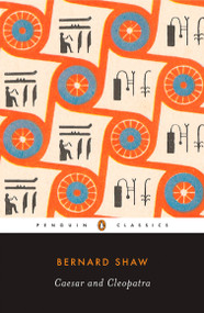 Caesar and Cleopatra by George Bernard Shaw, Stanley Weintraub, 9780143039778