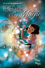 Renegade Magic by Stephanie Burgis, 9781416994497