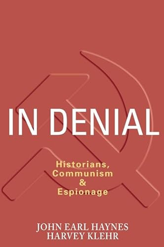 In Denial (Historians, Communism, and Espionage) by John Haynes, Harvey Klehr, 9781594030888