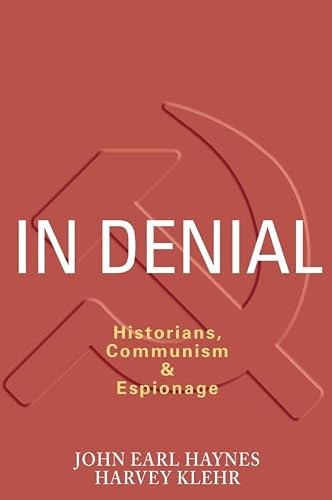 In Denial (Historians, Communism, and Espionage) by John Haynes, Harvey Klehr, 9781594030888