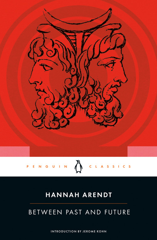 Between Past and Future by Hannah Arendt, Jerome Kohn, 9780143104810