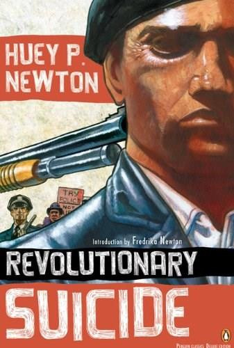 Revolutionary Suicide ((Penguin Classics Deluxe Edition)) by Huey P. Newton, Fredrika Newton, Ho Che Anderson, 9780143105329