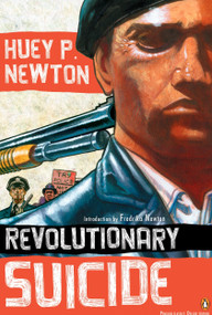 Revolutionary Suicide ((Penguin Classics Deluxe Edition)) by Huey P. Newton, Fredrika Newton, Ho Che Anderson, 9780143105329