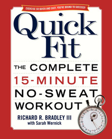 Quick Fit (The Complete 15-Minute No-Sweat Workout) by Richard Bradley, Sarah Wernick, 9780743471039