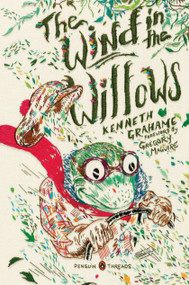 The Wind in the Willows ((Penguin Classics Deluxe Edition)) by Kenneth Grahame, Gregory Maguire, Rachell Sumpter, 9780143106647