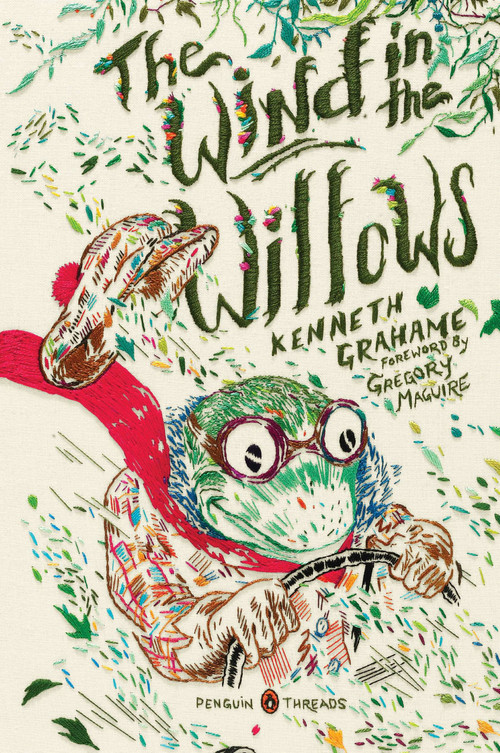 The Wind in the Willows ((Penguin Classics Deluxe Edition)) by Kenneth Grahame, Gregory Maguire, Rachell Sumpter, 9780143106647