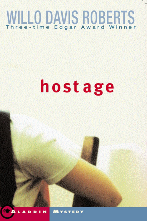 Hostage by Willo Davis Roberts, 9780689844461