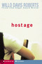 Hostage by Willo Davis Roberts, 9780689844461
