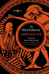 The Histories ((Penguin Classics Deluxe Edition)) by Herodotus, Tom Holland, Paul Cartledge, Paul Cartledge, 9780143107545