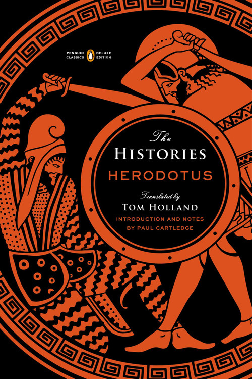 The Histories ((Penguin Classics Deluxe Edition)) by Herodotus, Tom Holland, Paul Cartledge, Paul Cartledge, 9780143107545