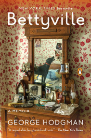 Bettyville (A Memoir) by George Hodgman, 9780143107880