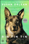 Rin Tin Tin (The Life and the Legend) by Susan Orlean, 9781439190142