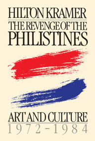 Revenge of the Philistines by Hilton Kramer, 9781416576938