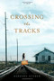 Crossing the Tracks - 9781416997030 by Barbara Stuber, 9781416997030