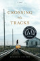 Crossing the Tracks - 9781416997030 by Barbara Stuber, 9781416997030