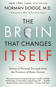 The Brain That Changes Itself (Stories of Personal Triumph from the Frontiers of Brain Science) by Norman Doidge, M.D., 9780143113102