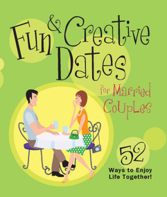Fun & Creative Dates for Married Couples (52 Ways to Enjoy Life Together) by Howard Books, 9781476747941