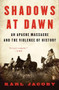 Shadows at Dawn (An Apache Massacre and the Violence of History) by Karl Jacoby, Patricia Nelson Limerick, 9780143116219