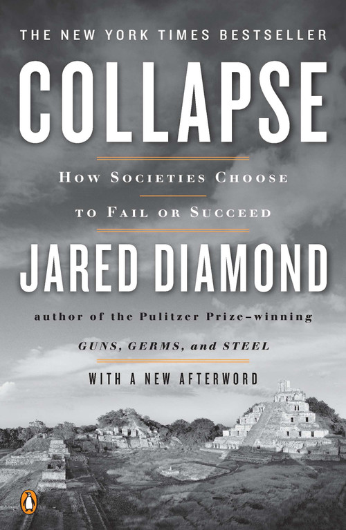 Collapse (How Societies Choose to Fail or Succeed: Revised Edition) by Jared Diamond, 9780143117001