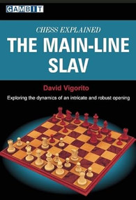 Chess Explained: the Main-Line Slav by David Vigorito, 9781906454050