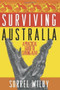 Surviving Australia (A Practical Guide to Staying Alive) by Sorrel Wilby, 9780743423670