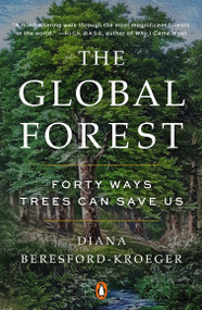 The Global Forest (Forty Ways Trees Can Save Us) by Diana Beresford-Kroeger, 9780143120162